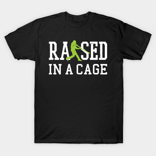Raised In A Cage Baseball Softball Batting Cage Men Women Kids